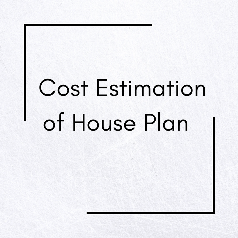 Cost Estimation of House Plan