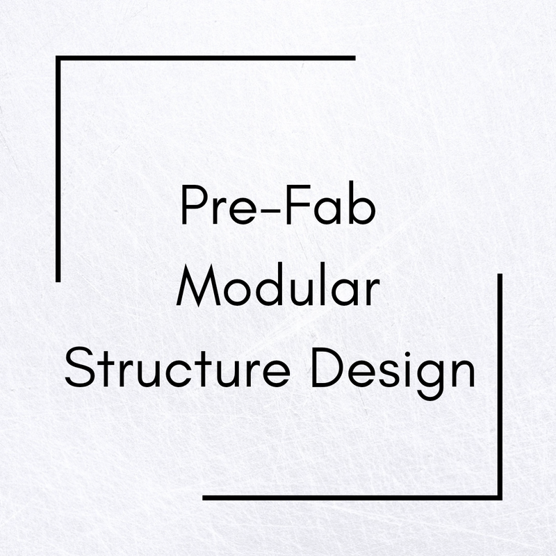 Pre-fab Modular Structure Design